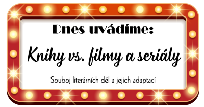 Knihy vs. filmy a seriály